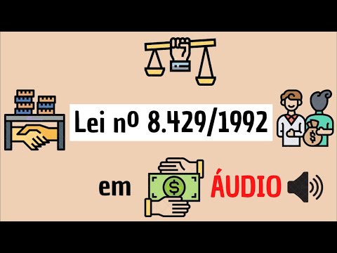 Law No. 8,429/1992 (ADMINISTRATIVE IMPROBITY) in AUDIO - [OLD] [BEFORE THE REFORM!]