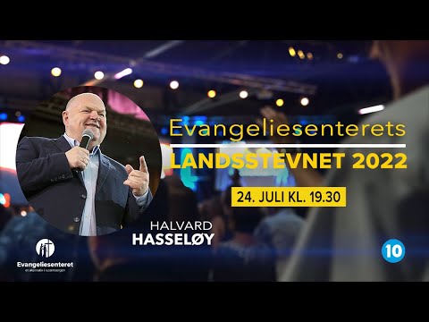 EVANGELIESENTERETS LANDSSTEVNE 2022 HALVARD HASSELØY