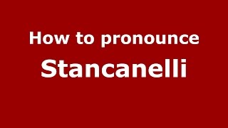 How to pronounce Stancanelli