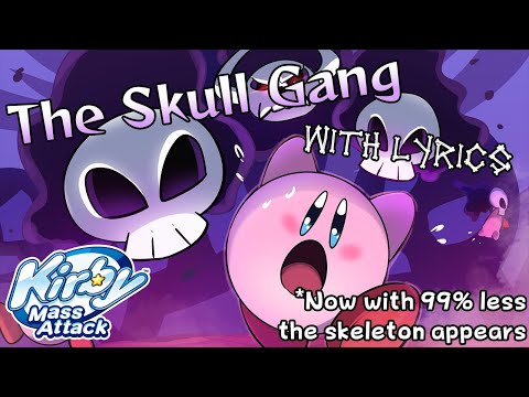 Video thumbnail for The Skull Gang WITH LYRICS - Kirby Mass Attack Cover (actually the real one this time, I promise)