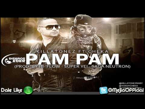 ★★★ HOT NEW SONG Pam Pam feat. Cheka - Killatonez ★★★