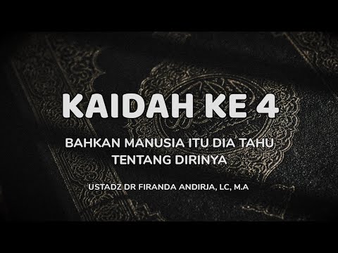 KAIDAH-KAIDAH KEHIDUPAN DALAM AL-QURAN NO 4/50 - USTADZ DR FIRANDA ANDIRJA, LC, M.A