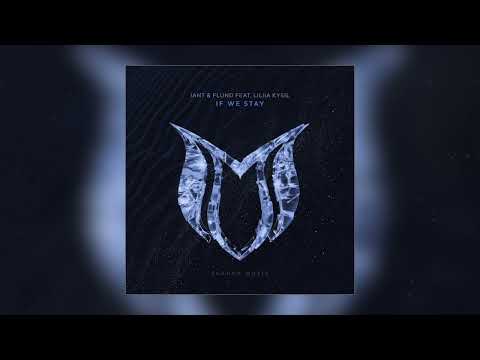 IanT & Flund feat. Liliia Kysil - If We Stay