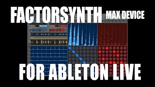 Video thumbnail for Ableton Factorsynth Max Device by Seed To Stage