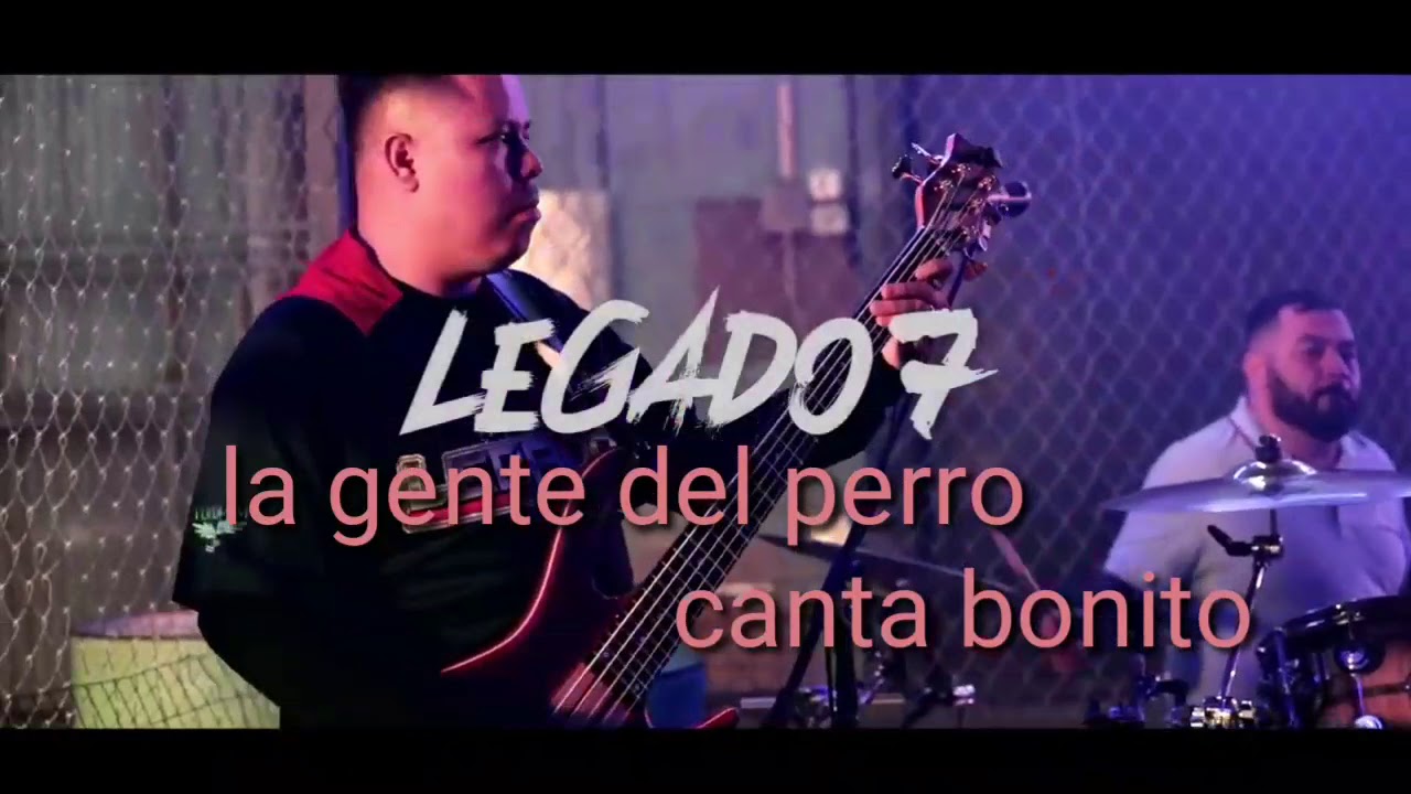 La Gente del Perro. Legado 7 letra completa