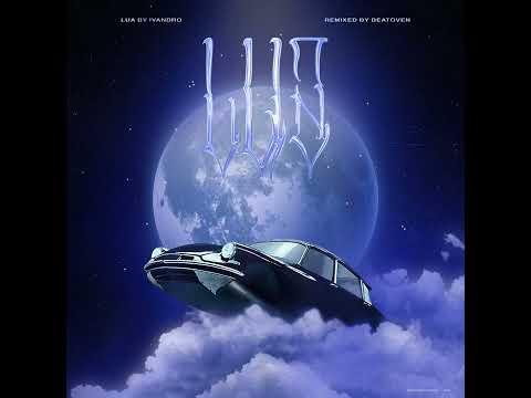 Ivandro - Lua (Beatoven Remix)