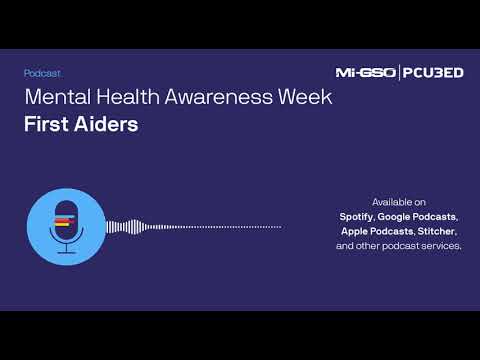 Podcast - Mental Health Awareness Week First Aiders - MI-GSO | PCUBED