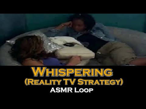 ASMR Loop: Whispering (Reality TV Strategy) - Unintentional ASMR - 1 Hour