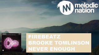 Firebeatz – Never Enough (feat. Brooke Tomlinson)