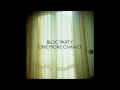 Bloc Party - One More Chance (Tiësto Remix) 