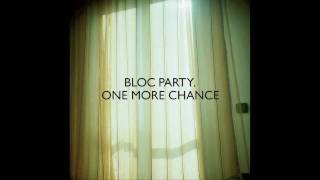 Bloc Party - One More Chance (Tiësto Remix)