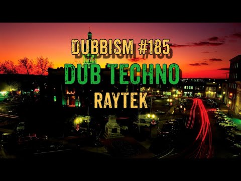 DUBBISM №185 [Raytek] 🌲🌲🌲Dub Techno Session 2024🌲🌲🌲