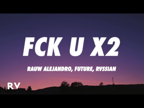 Rauw Alejandro, Future, Rvssian - FCK U X2 (Letra/Lyrics)