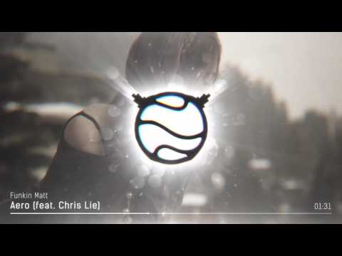 Funkin Matt - Aero (feat. Chris Lie)