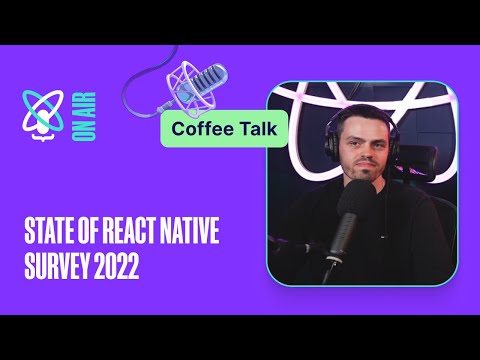 State of React Native | React Universe On Air: Coffee Talk #8