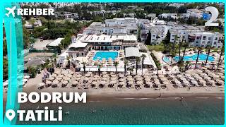 Rehber | Bodrum'da Her Şey Dahil Otel Konforu