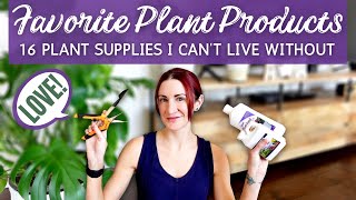 Top 16 Favorite Houseplant Products | My Go To Houseplant Supplies