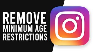 How To Remove Minimum Age Restrictions on Instagram
