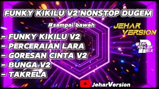 Download lagu FUNKY KIKILU V2 NONSTOP DUGEM mp3