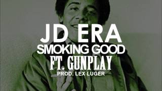 JD Era - Smoking Good ft. Gunplay (Remix)