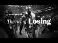 THE ART OF LOSING - The Most Powerful Motivational Speeches for Success, Athletes & Working Out