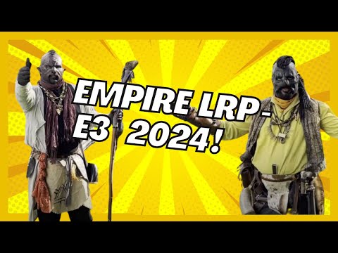 Empire LRP - E3 2024 VLOG - Yet Another LARP Podcast