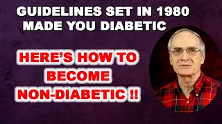 "Guidelines" Set Back in 1980 Made You Diabetic. But You Can Overcome!