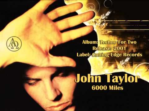 John Taylor ★ 6000 Miles (audio only + lyrics)