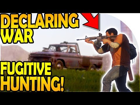 DECLARING WAR - FUGITIVE HUNTING! ( State of Decay 2 Gameplay Part 15 )