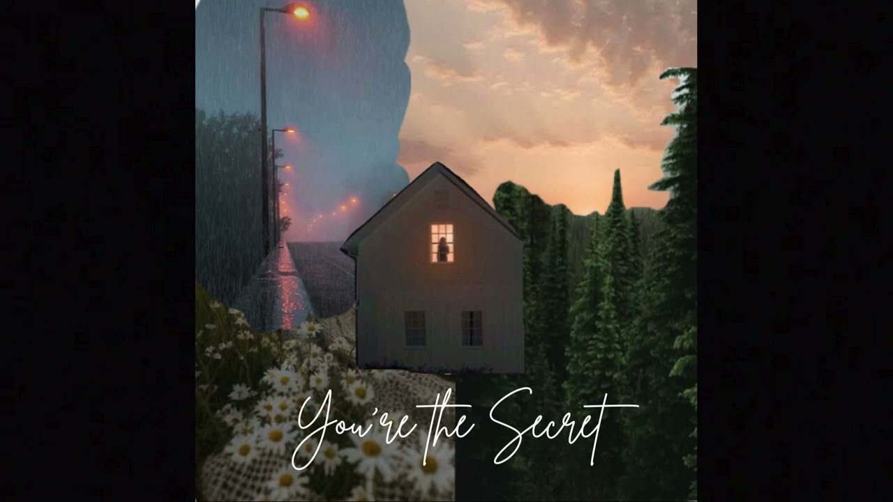 You’re the Secret