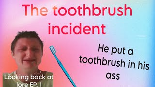 Daniel Larson put a Toothbrush in his ass(The toothbrush incident) | Looking back at lore EP. 1