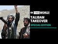 Taliban Seizes Power The World Afghanistan Special Edition ABC News