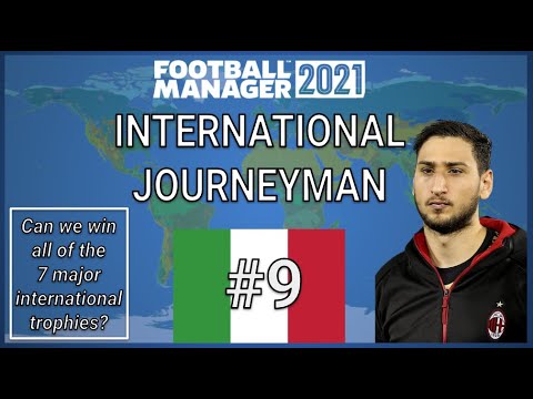FM21 ITALY - INTERNATIONAL JOURNEYMAN | #9 The Italian Job | Football Manager 2021