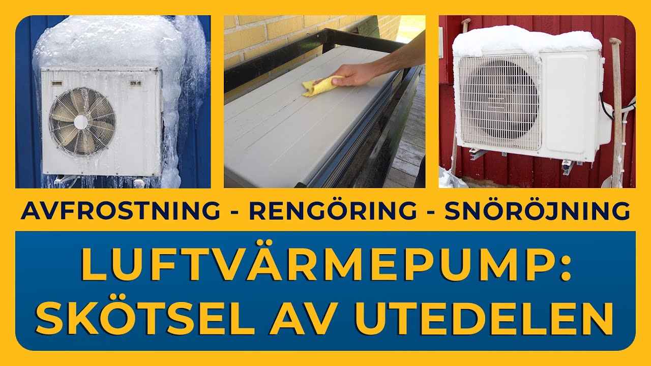 LUFTVÄRMEPUMP - Avfrostning, rengöring & snöröjning [skötsel av utedelen]