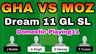 GHA VS MOZ DREAM11 T20 CRICKET MATCH PREDICTION