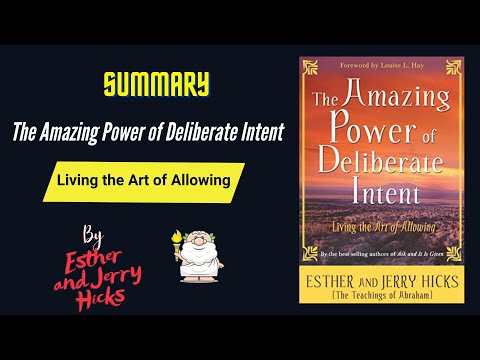 "The Amazing Power of Deliberate Intent" By Esther and Jerry Hicks Book Summary | Geeky Philosopher