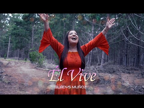 Él vive | Gladys Muñoz | Video Oficial [4K]