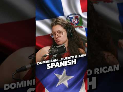 Dominican Spanish vs Puerto Rican Spanish