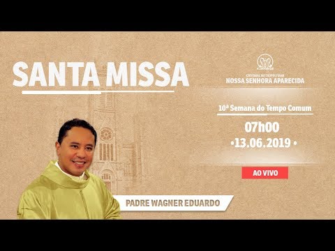 Santa Missa- 13/06/19 - 07:00 -  Pe. Wagner - Catedral de Montes Claros