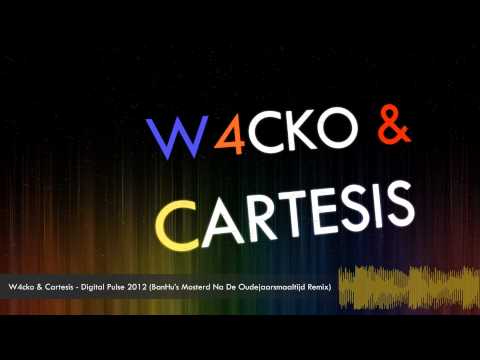 W4cko & Cartesis - Digital Pulse 2012 (BanHu's Mosterd Na De Oudejaarsmaaltijd Remix)