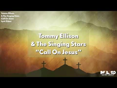 Tommy Ellison - Call On Jesus (Lyric Video)