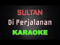 Sultan Di Perjalanan Karaoke LMusical