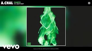 A.CHAL - Cuánto (Audio) ft. A$AP Nast