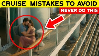 NEVER Do This on a Cruise!  Dangerous Cruise Mistakes You Must Avoid