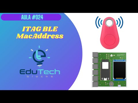 Curso de ESP32 iniciantes  - Localizador ITAG BLE Mac Address - Robótica Educacional Edutech Blocks