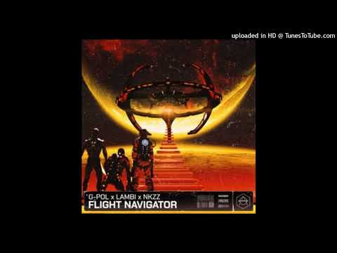 G-Pol x Lambi x Nkzz – Flight Navigator (Extended Mix)