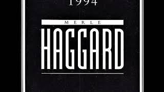 In My Next Life , Merle Haggard , 1994