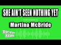 Martina McBride - She Ain't Seen Nothing Yet (Karaoke Version)