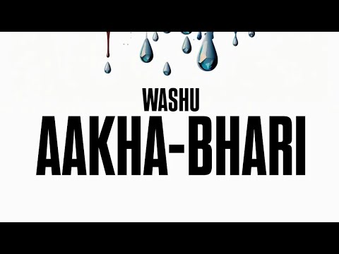 WASHU - AAKHA-BHARI (Official Lyrical Video)