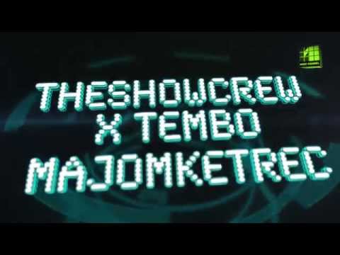 Klippremier: TheShowCrew X TEMBO - majomketREC